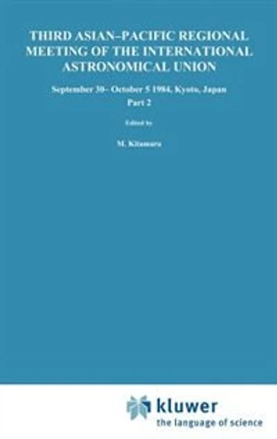 Third Asian-Pacific Regional Meeting of the International Astronomical Union: September 30-October 5 1984, Kyoto, Japan Part 2