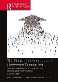 the Routledge Handbook of Heterodox Economics: Volume 1: Foundations, Theoretical Cores, and Anatomy Capitalism