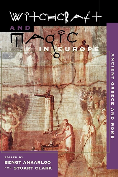 Witchcraft And Magic In Europe, Volume 2: Ancient Greece And Rome