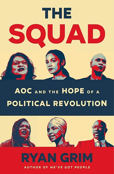 the Squad: AOC and Hope of a Political Revolution