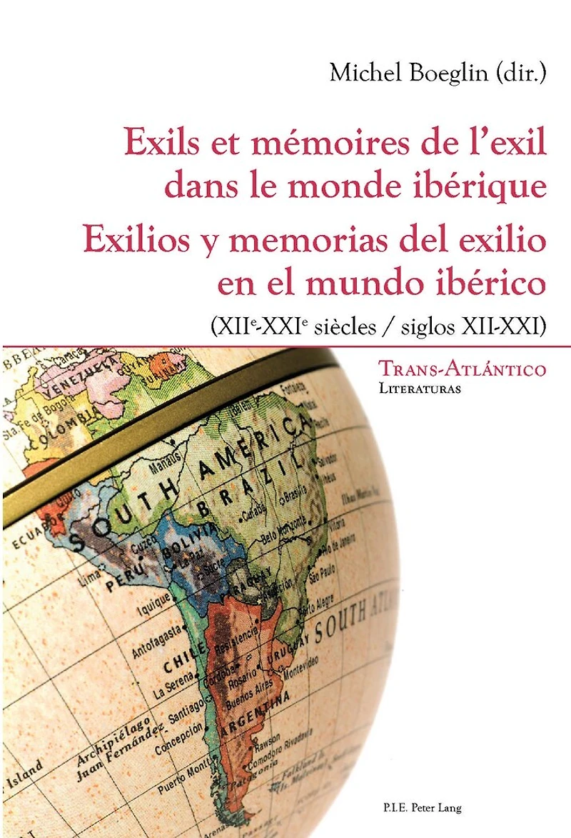 Exils et mémoires de l’exil dans le monde ibérique – Exilios y memorias del exilio en el mundo ibérico: (XIIe-XXIe siècles) (siglos XII-XXI)