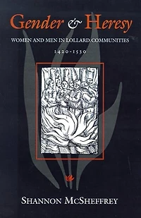Gender And Heresy: Women And Men In Lollard Communities, 142-153