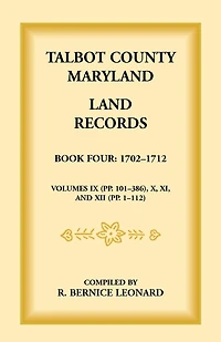 Talbot County, Maryland Land Records: Book 4, 1702-1712