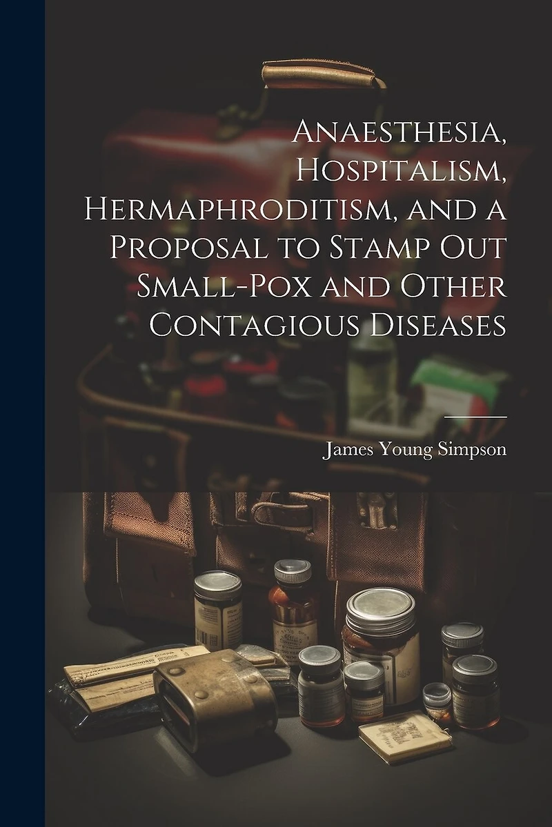 Anaesthesia, Hospitalism, Hermaphroditism