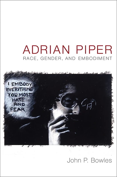 Adrian Piper: Race, Gender, And Embodiment