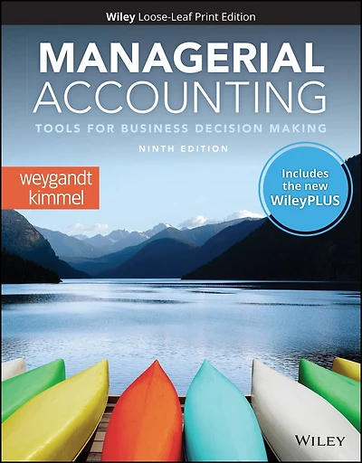 Managerial Accounting: Tools for Business Decision Making, 9e with WileyPLUS Card and Loose-leaf Set Single Term