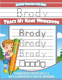 Brody Letter Tracing for Kids Trace my Name Workbook: Tracing Books for Kids ages 3 - 5 Pre-K & Kindergarten Practice Workbook