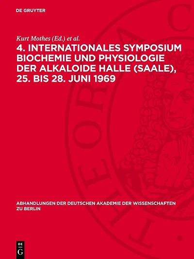 4. Internationales Symposium Biochemie und Physiologie der Alkaloide Halle (Saale), 25. bis 28. Juni 1969: Band b des Symposiumsberichtes. Abdruck wissenschaftlicher Beiträge