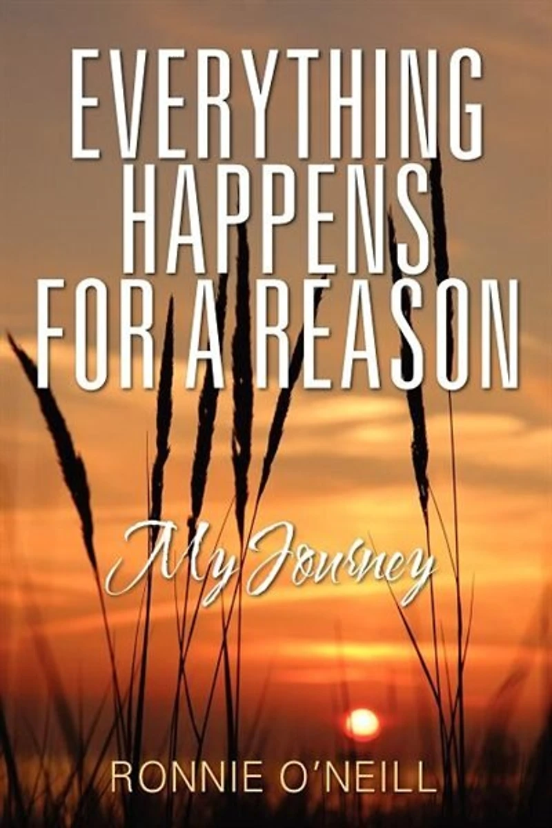 Everything Happens For A Reason: My Journey