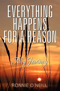 Everything Happens For A Reason: My Journey