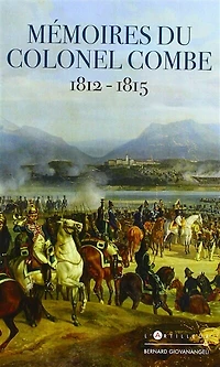 Mémoires du colonel Combe: 1812-1815
