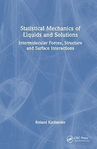 Statistical Mechanics of Liquids and Solutions: Intermolecular Forces, Structure Surface Interactions