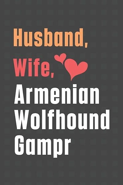 Husband, Wife, Armenian Wolfhound Gampr: For Armenian Wolfhound Gampr Dog Fans