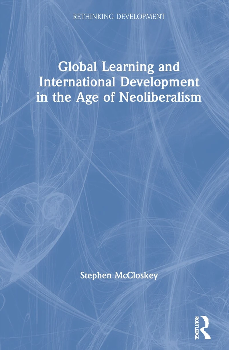 Global Learning and International Development the Age of Neoliberalism