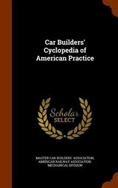 Car Builders' Cyclopedia of American Practice