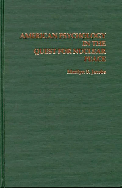 American Psychology in the Quest for Nuclear Peace