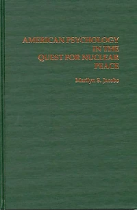 American Psychology in the Quest for Nuclear Peace