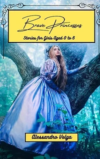 Brave Princesses: Stories for Girls Aged 0 to 6