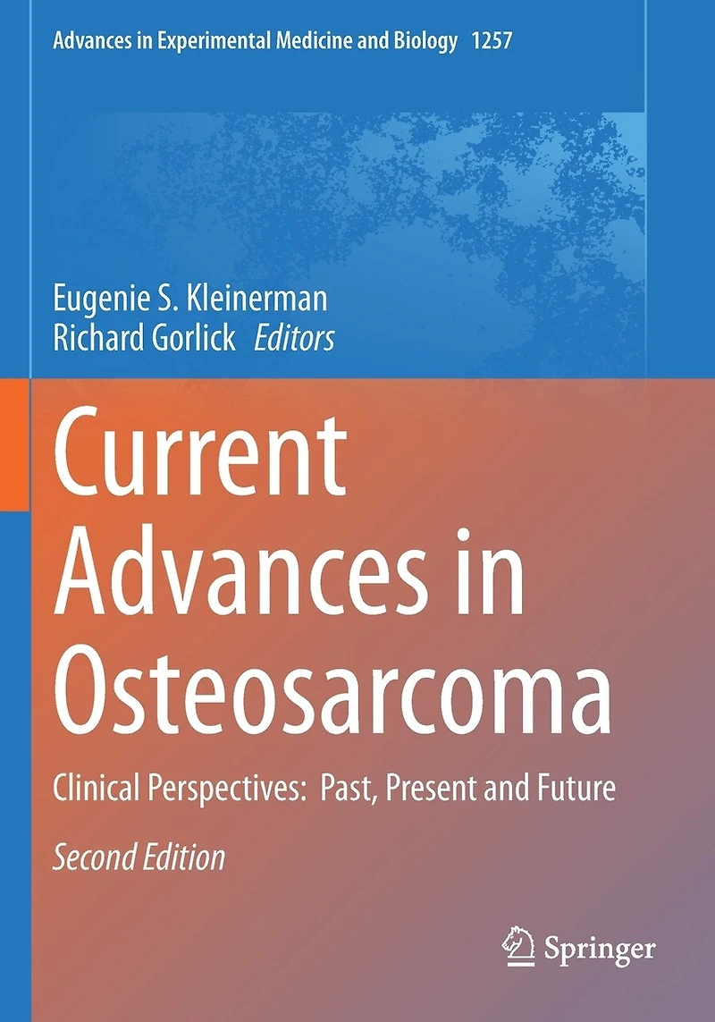 Current Advances in Osteosarcoma: Clinical Perspectives: Past, Present and Future