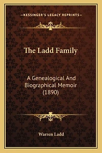 The Ladd Family: A Genealogical And Biographical Memoir (1890)