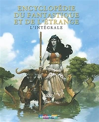Encyclopédie du fantastique et de l'étrange : l'intégrale: l'intégrale