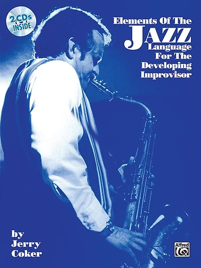 Elements of the Jazz Language for the Developing Improvisor: Book and Online Audio