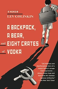 A Backpack, Bear, and Eight Crates of Vodka: Memoir