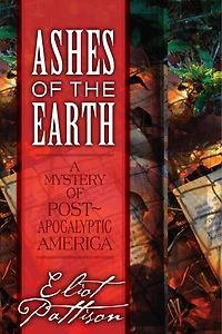 Ashes of the Earth: A Mystery Post-Apocalyptic America