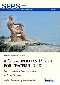 A Cosmopolitan Model for Peacebuilding: the Ukrainian Cases of Crimea and Donbas
