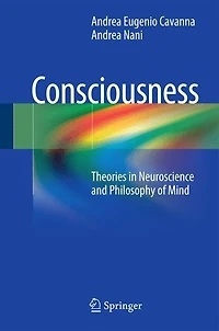 Consciousness: Theories Neuroscience And Philosophy Of Mind