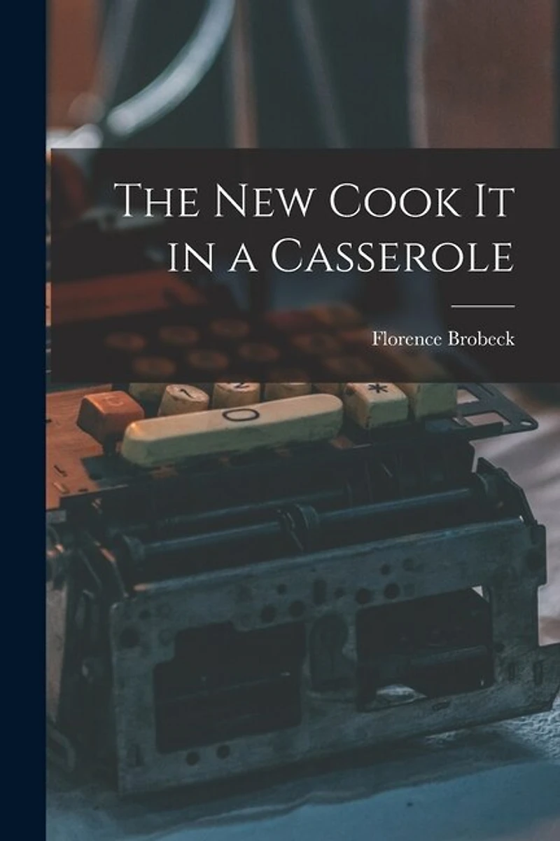 The New Cook It in a Casserole