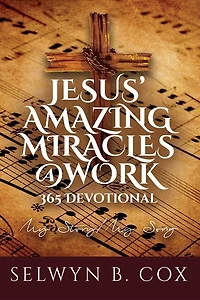 Jesus' Amazing Miracles (Jams) @ Work 365 Day Devotional: My Story/My Song