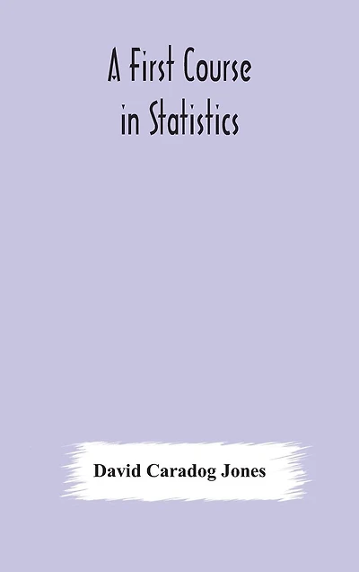 A First Course In Statistics