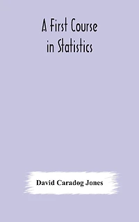 A First Course In Statistics