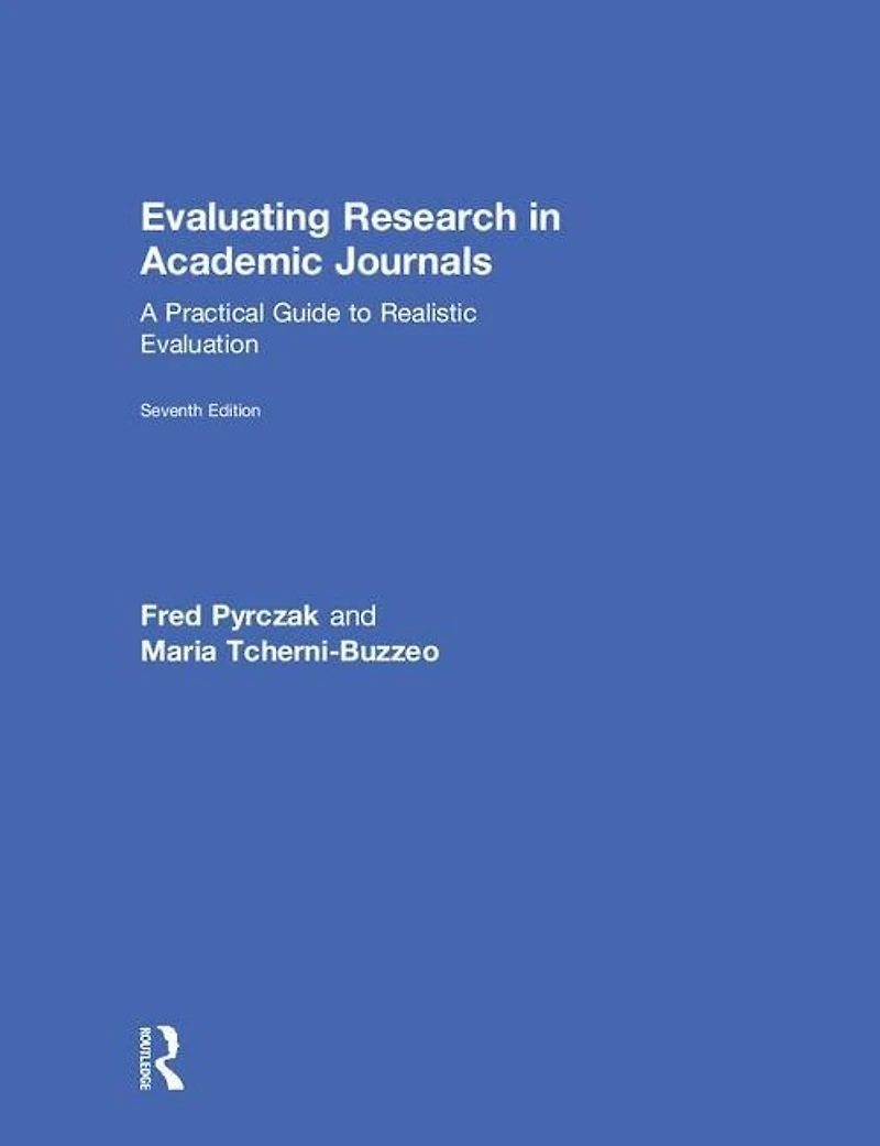 Evaluating Research Academic Journals: A Practical Guide to Realistic Evaluation