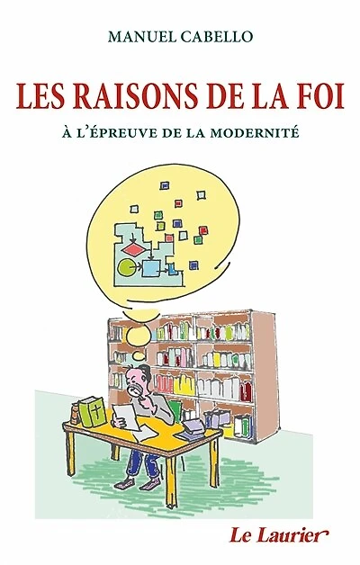 Les raisons de la foi: à l'épreuve de la modernité