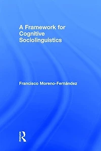 A Framework for Cognitive Sociolinguistics