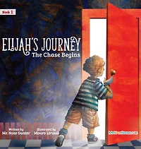Elijah's Journey Children's Storybook 1, The Chase Begins