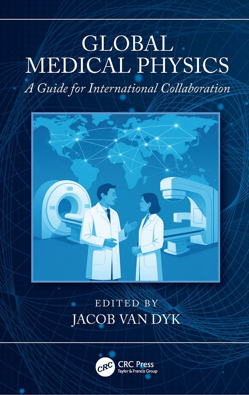 Global Medical Physics: A Guide for International Collaboration