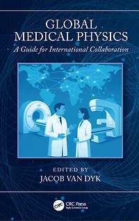 Global Medical Physics: A Guide for International Collaboration