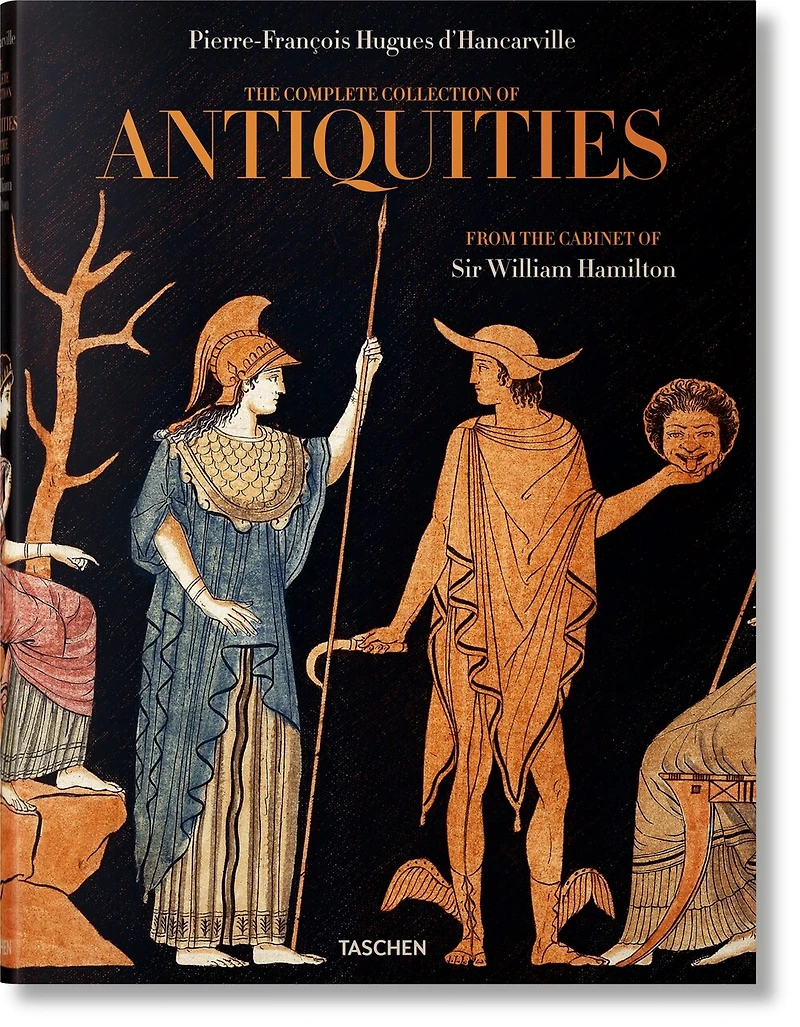 D'Hancarville. The Complete Collection of Antiquities from the Cabinet of Sir William Hamilton: The Complete Collection of Antiquities from the Cabinet of Sir William Hamilton