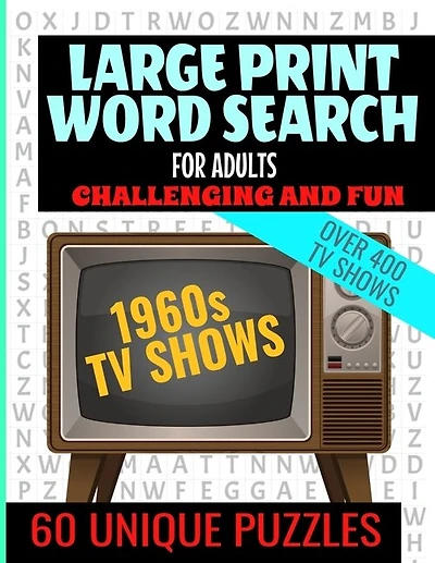 Large Print Word Search for Adults: Swingin 60s TV Word Search - Challenging and Fun - Over 400 TV Shows from the 60s - Easy to Read Large Text and 60 Large Size Word Find Puzzles