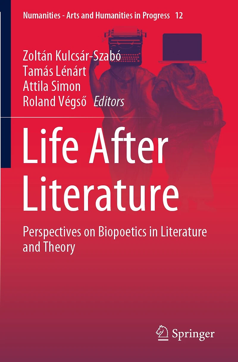 Life After Literature: Perspectives On Biopoetics Literature And Theory