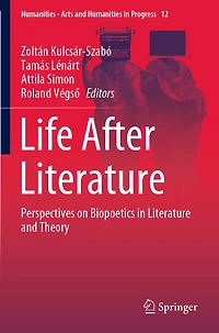 Life After Literature: Perspectives On Biopoetics Literature And Theory