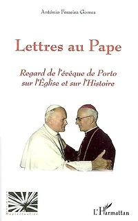 Lettres au pape: regard de l'évêque Porto sur l'Eglise et l'histoire