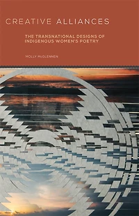 Creative Alliances: The Transnational Designs Of Indigenous Women's Poetry