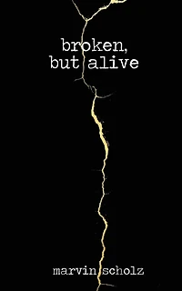 Broken, But Alive