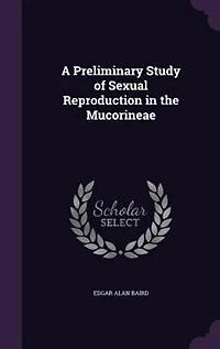 A Preliminary Study of Sexual Reproduction the Mucorineae