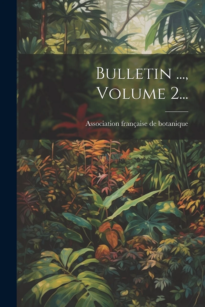 Bulletin ..., Volume 2...
