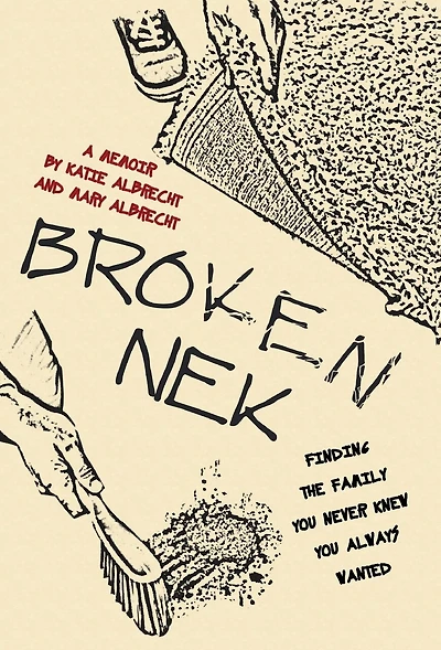Broken Nek: Finding the family you never knew always wanted